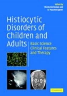 Histiocytic Disorders of Children and Adults : Basic Science, Clinical Features and Therapy