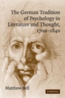 The German Tradition of Psychology in Literature and Thought, 17001840