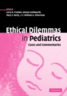 Ethical Dilemmas in Pediatrics : Cases and Commentaries