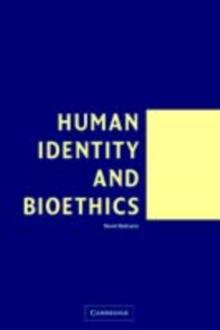 Human Identity and Bioethics