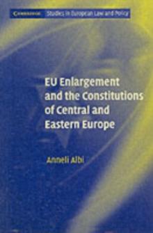 EU Enlargement and the Constitutions of Central and Eastern Europe