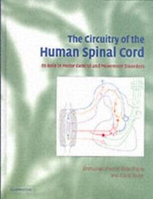 Circuitry of the Human Spinal Cord : Its Role in Motor Control and Movement Disorders