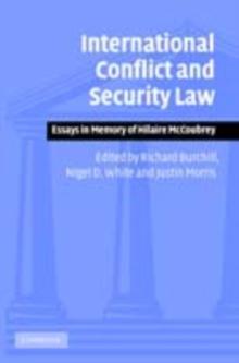 International Conflict and Security Law : Essays in Memory of Hilaire McCoubrey