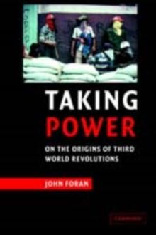 Taking Power : On the Origins of Third World Revolutions