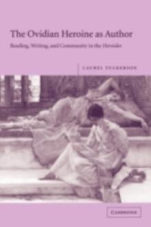 Ovidian Heroine as Author : Reading, Writing, and Community in the Heroides