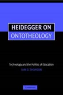 Heidegger on Ontotheology : Technology and the Politics of Education