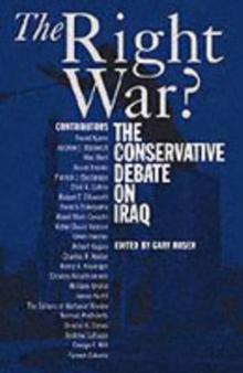 The Right War? : The Conservative Debate on Iraq