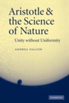 Aristotle and the Science of Nature : Unity without Uniformity