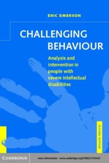 Challenging Behaviour : Analysis and Intervention in People with Severe Intellectual Disabilities