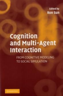 Cognition and Multi-Agent Interaction : From Cognitive Modeling to Social Simulation