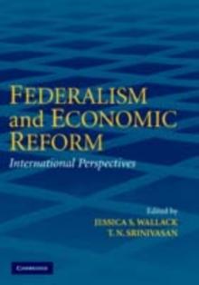 Federalism and Economic Reform : International Perspectives