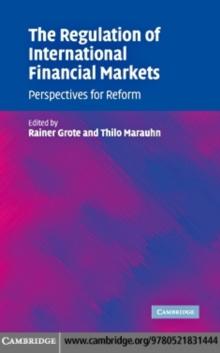 The Regulation of International Financial Markets : Perspectives for Reform