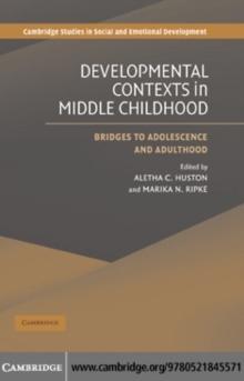 Developmental Contexts in Middle Childhood : Bridges to Adolescence and Adulthood