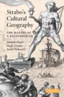 Strabo's Cultural Geography : The Making of a Kolossourgia