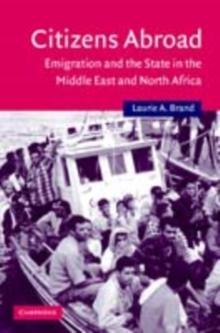 Citizens Abroad : Emigration and the State in the Middle East and North Africa