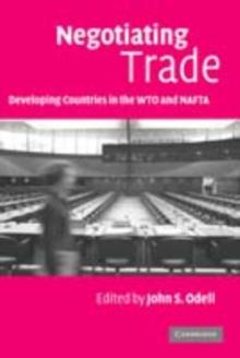 Negotiating Trade : Developing Countries in the WTO and NAFTA