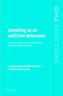 Gambling as an Addictive Behaviour : Impaired Control, Harm Minimisation, Treatment and Prevention