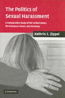 The Politics of Sexual Harassment : A Comparative Study of the United States, the European Union, and Germany