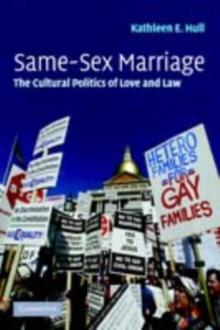 Same-Sex Marriage : The Cultural Politics of Love and Law