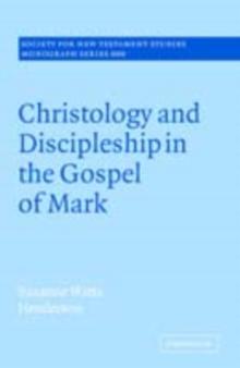 Christology and Discipleship in the Gospel of Mark