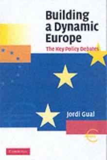 Building a Dynamic Europe : The Key Policy Debates