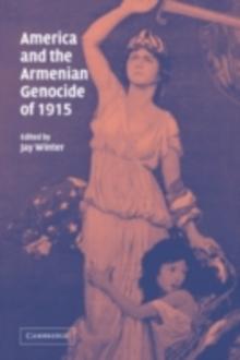 America and the Armenian Genocide of 1915