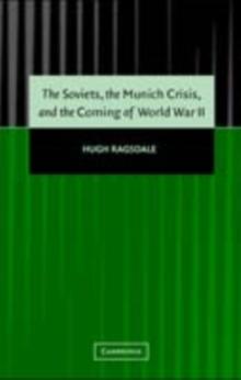 Soviets, the Munich Crisis, and the Coming of World War II