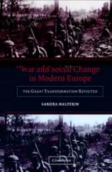 War and Social Change in Modern Europe : The Great Transformation Revisited