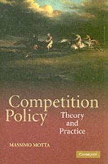 Competition Policy : Theory and Practice