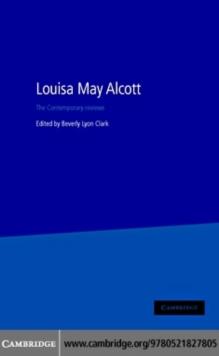 Louisa May Alcott : The Contemporary Reviews