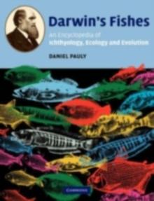 Darwin's Fishes : An Encyclopedia of Ichthyology, Ecology, and Evolution