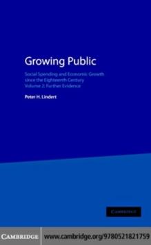 Growing Public: Volume 2, Further Evidence : Social Spending and Economic Growth since the Eighteenth Century