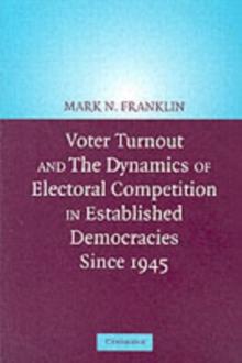 Voter Turnout and the Dynamics of Electoral Competition in Established Democracies since 1945