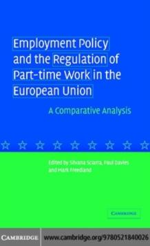 Employment Policy and the Regulation of Part-time Work in the European Union : A Comparative Analysis