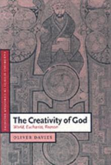 The Creativity of God : World, Eucharist, Reason