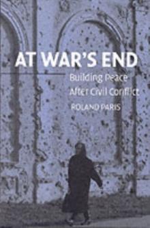 At War's End : Building Peace after Civil Conflict