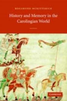 History and Memory in the Carolingian World