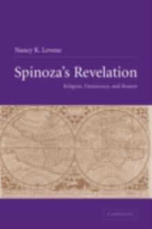 Spinoza's Revelation : Religion, Democracy, and Reason