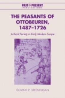 Peasants of Ottobeuren, 1487-1726 : A Rural Society in Early Modern Europe