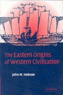 The Eastern Origins of Western Civilisation