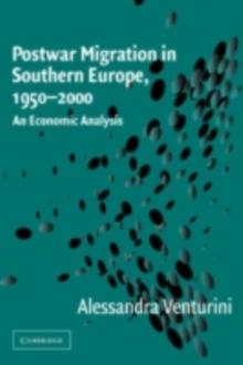 Postwar Migration in Southern Europe, 19502000 : An Economic Analysis