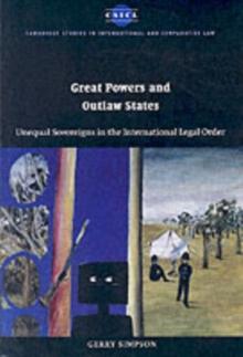 Great Powers and Outlaw States : Unequal Sovereigns in the International Legal Order