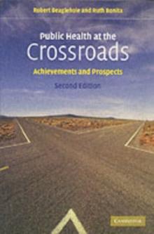 Public Health at the Crossroads : Achievements and Prospects