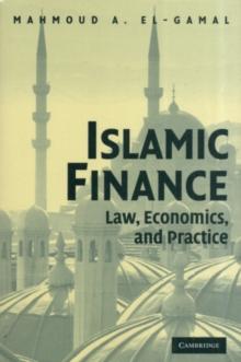 Islamic Finance : Law, Economics, and Practice