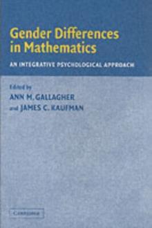 Gender Differences in Mathematics : An Integrative Psychological Approach