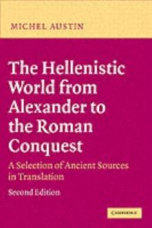 Hellenistic World from Alexander to the Roman Conquest : A Selection of Ancient Sources in Translation