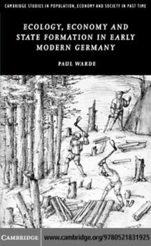 Ecology, Economy and State Formation in Early Modern Germany