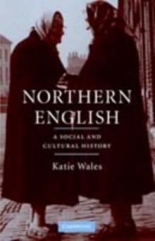 Northern English : A Social and Cultural History