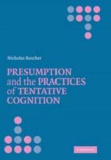 Presumption and the Practices of Tentative Cognition