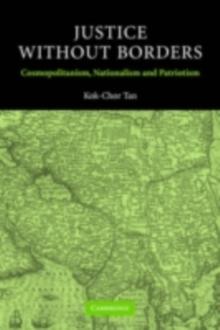 Justice without Borders : Cosmopolitanism, Nationalism, and Patriotism